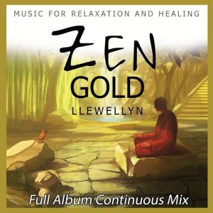 Llewellyn的專輯Zen Gold - Full Album Continuous Mix