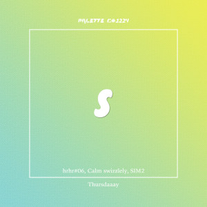 Listen to Thursdaaay (feat. hrhr#06, Calm swizzlely, SIM2) song with lyrics from SOUND PALETTE