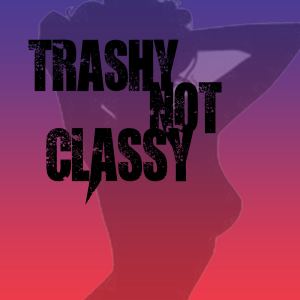 Mranda的專輯Trashy Not Classy