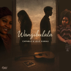 ดาวน์โหลดและฟังเพลง Wangibulala พร้อมเนื้อเพลงจาก Capable