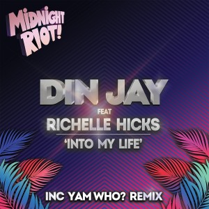 ดาวน์โหลดและฟังเพลง Into My Life (Yam Who? Remix) พร้อมเนื้อเพลงจาก Din Jay