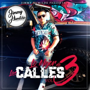 Album Jimmy Humilde Presenta Lo Mejor De Las Calles Vol.3 oleh Jimmy Humilde