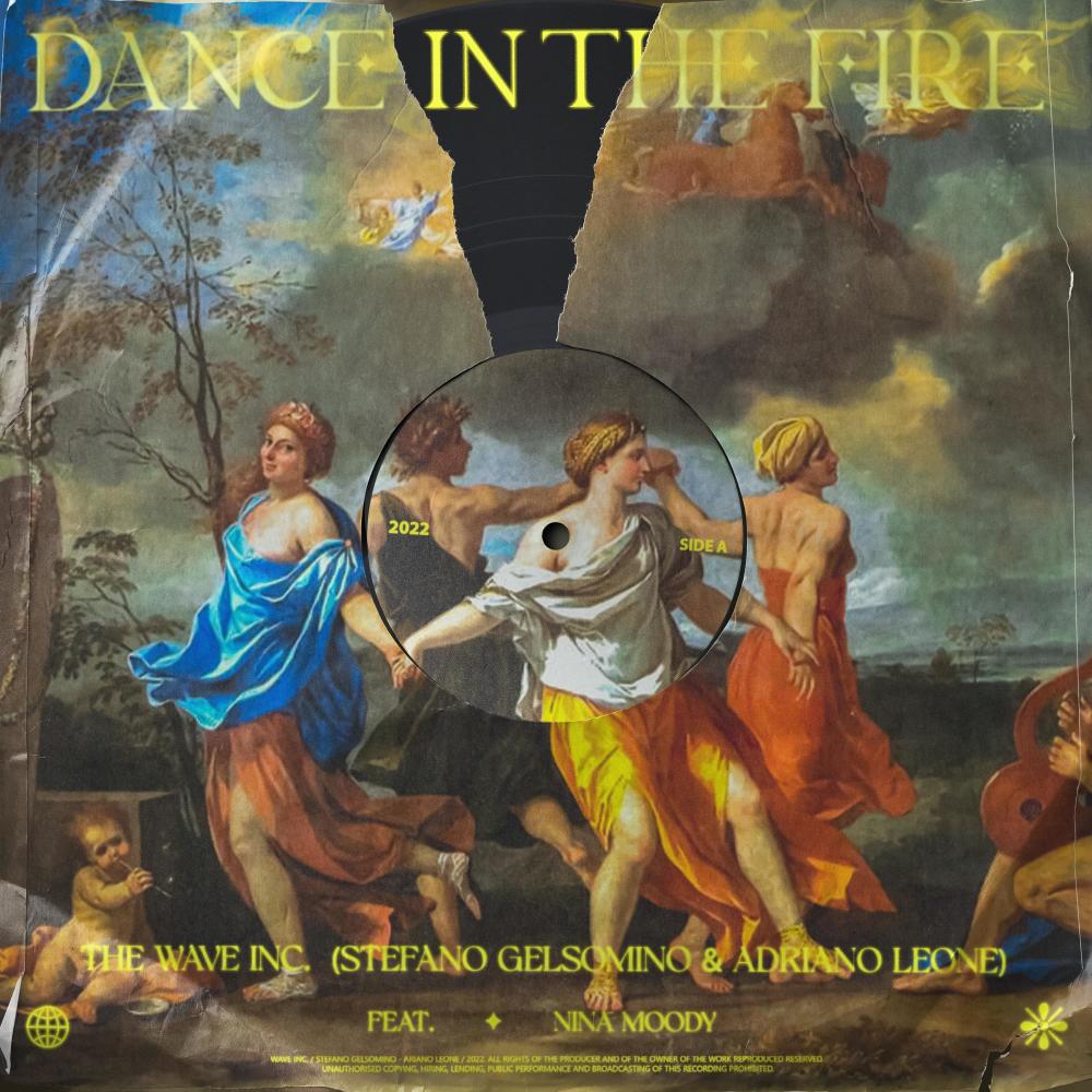 Dance in the fire (feat. The Wave INC Stefano Gelsomino Adriano Leone)