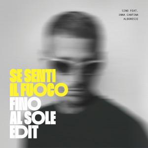 Sino的專輯SE SENTI IL FUOCO (Fino al Sole Edit)