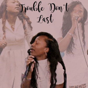 收聽Angela Hall的Trouble Don't Last歌詞歌曲