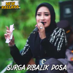 Listen to Surga Dibalik Dosa song with lyrics from New pallapa