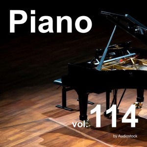 日本羣星的專輯Piano, Vol. 114 -Instrumental BGM- by Audiostock