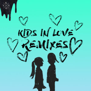Kygo的專輯Kids in Love (Remixes)