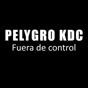 收聽Pelygro KDC的Fuera de Control歌詞歌曲