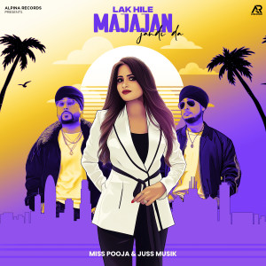 อัลบัม Lak Hile Majajan Jandi Da ศิลปิน Miss Pooja