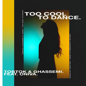 ดาวน์โหลดและฟังเพลง Too Cool To Dance (feat. ONIVA) พร้อมเนื้อเพลงจาก Tobtok