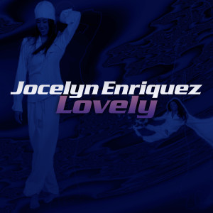 Listen to Lovely (Long Version) song with lyrics from Jocelyn Enriquez