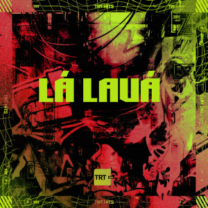 TRT HITS的專輯LA LAUÁ (Explicit)