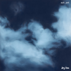 Listen to Not Yet song with lyrics from Jey Kim