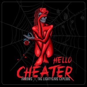 收聽Arrows的Hello Cheater (feat. The Lightyears Explode)歌詞歌曲