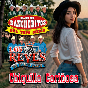 收聽Los Rancheritos Del Topo Chico的Chiquilla Cariñosa歌詞歌曲