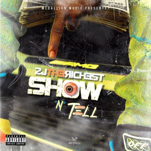 2JtheRichest的專輯Show n Tell (Explicit)