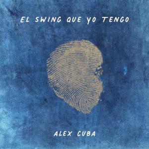อัลบัม El Swing Que Yo Tengo ศิลปิน Alex Cuba