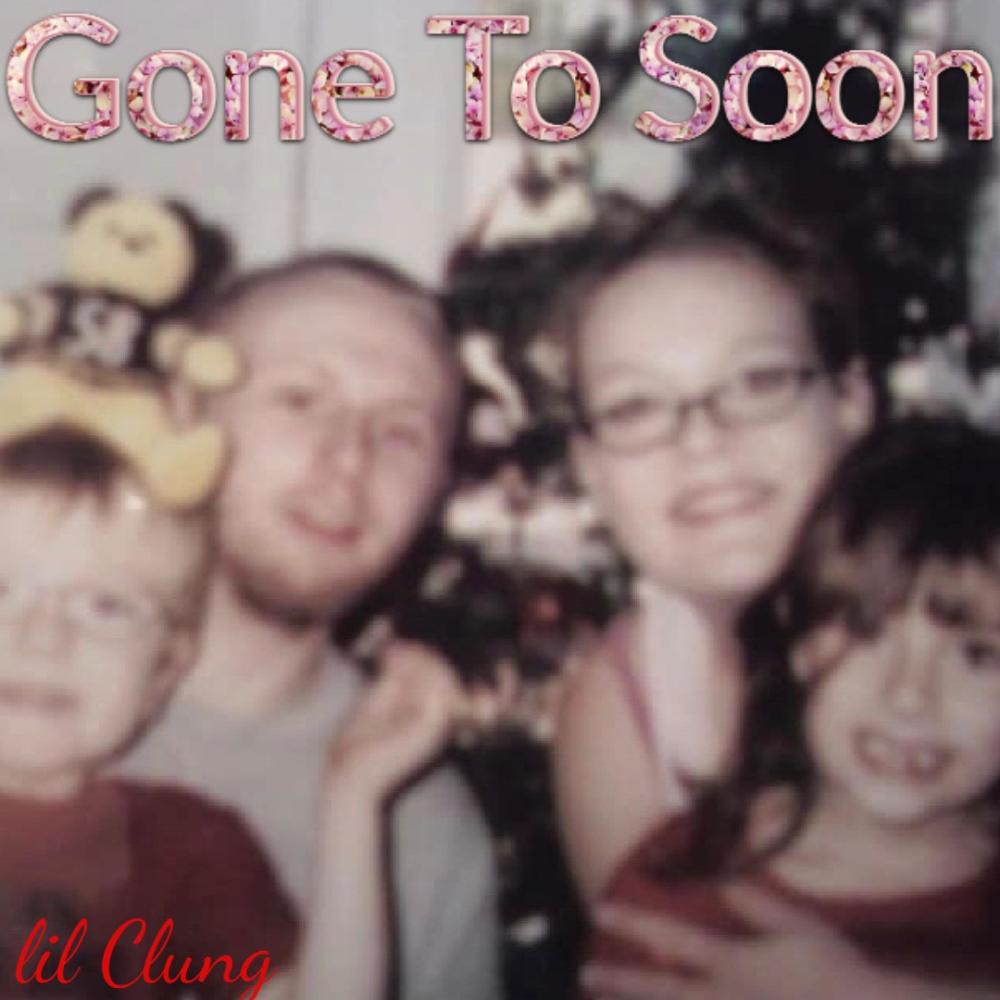 Gone To Soon