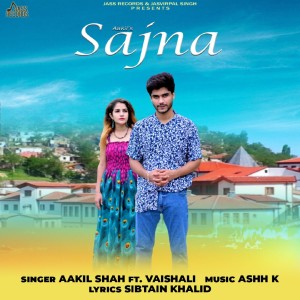 Dengarkan lagu Sajna nyanyian Aakil Shah dengan lirik