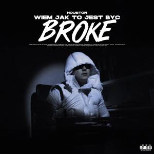 收聽Houston的WIEM JAK TO JEST BYĆ BROKE (Explicit)歌詞歌曲