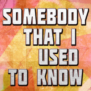 ดาวน์โหลดและฟังเพลง Somebody That I Used to Know พร้อมเนื้อเพลงจาก Live Our Way