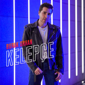 收听Burak Orhan的Kelepçe歌词歌曲