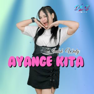 Listen to Ayange Kita song with lyrics from Indah Waty