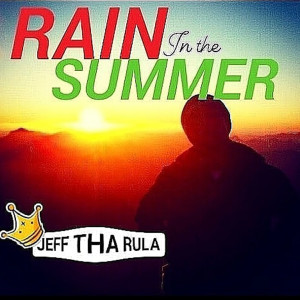 Jeff tha Rula的专辑Rain in the Summer