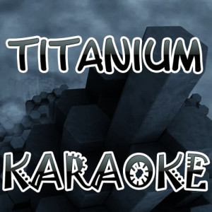 收聽The Original (Karaoke)的Titanium歌詞歌曲