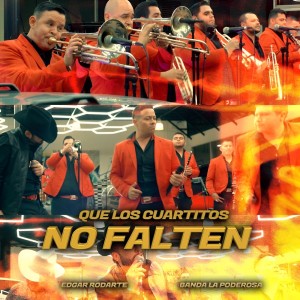 ดาวน์โหลดและฟังเพลง Que Los Cuartitos No Falten (Explicit) พร้อมเนื้อเพลงจาก Edgar Rodarte