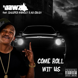 Dengarkan Come Roll wit' Us (Explicit) lagu dari DJ Jawz dengan lirik