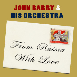 收聽John Barry Seven & Orchestra的From Russia with Love歌詞歌曲