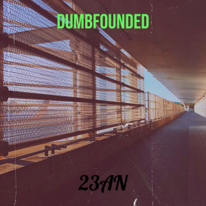 อัลบัม Dumbfounded (Explicit) ศิลปิน 23AN