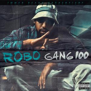 Listen to Gang 100 (Explicit) song with lyrics from ROBO