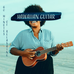 อัลบัม 60 Minutes of Relaxaing Hawaiian Guitar (Perfect for Sleep, Relax, Spa, Ho'oponopono Meditation) ศิลปิน Mantras Guru Maestro