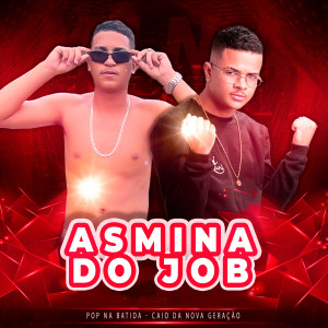 收聽Pop Na Batida的As Mina do Job (Explicit)歌詞歌曲