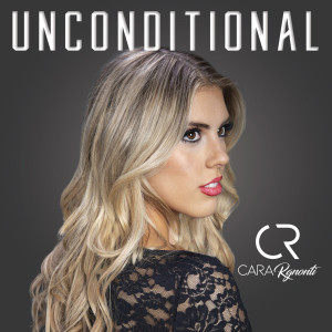 ดาวน์โหลดและฟังเพลง Unconditional พร้อมเนื้อเพลงจาก Cara Rgnonti