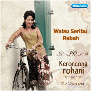 Vita Wulansari的专辑Walau Seribu Rebah - Keroncong Rohani