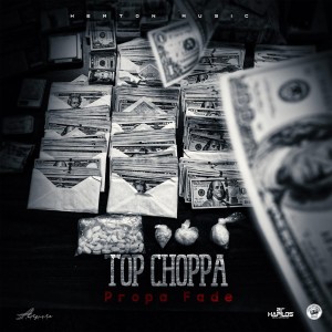 收聽Propa Fade的Top Choppa (Explicit)歌詞歌曲