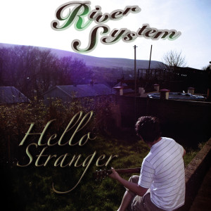 Dengarkan lagu Hello Stranger nyanyian RiverSystem dengan lirik