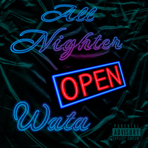 Wata的专辑All Nighter (Explicit)
