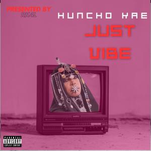 收聽Huncho Kae的Just Vibe歌詞歌曲
