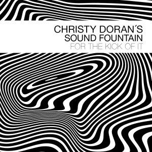 Christy Doran's Sound Fountain的專輯For the Kick of It