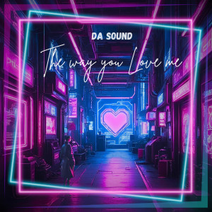 Da Sound的專輯The Way You Love Me