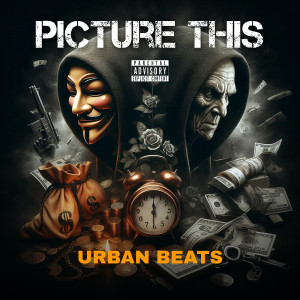 Urban Beats的专辑Picture This (Explicit)