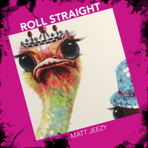 收聽Matt Jeezy的Roll Straight歌詞歌曲