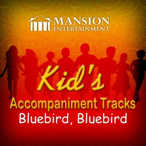 ดาวน์โหลดและฟังเพลง Bluebird, Bluebird (Vocal Demo) พร้อมเนื้อเพลงจาก Mansion Kid's Karaoke