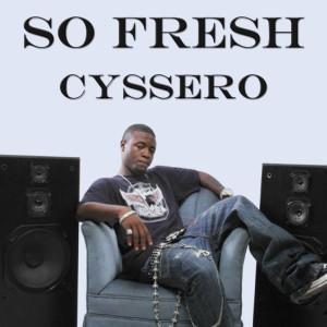 Cyssero的專輯So Fresh