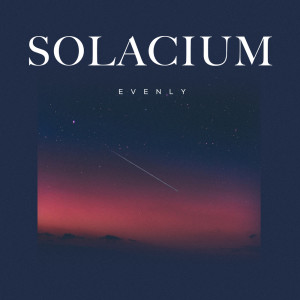 Dengarkan lagu Evenly nyanyian Solacium dengan lirik